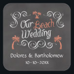 Coral Chalkboard Script Beach Wedding Square Sticker<br><div class="desc">Fresh coral peach and white blackboard effect text with a slate gray background. Celebrate a ceremony by the seaside shore with this cool breezy palm tree and a sketched white chalk look.  Nice rustic vintage feel at a beach wedding.   Design Copyright © CustomInvitesOnline.com</div>