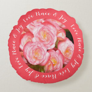 Coral Pink Begonia Floral Love Peace & Joy Quote Round Pillow