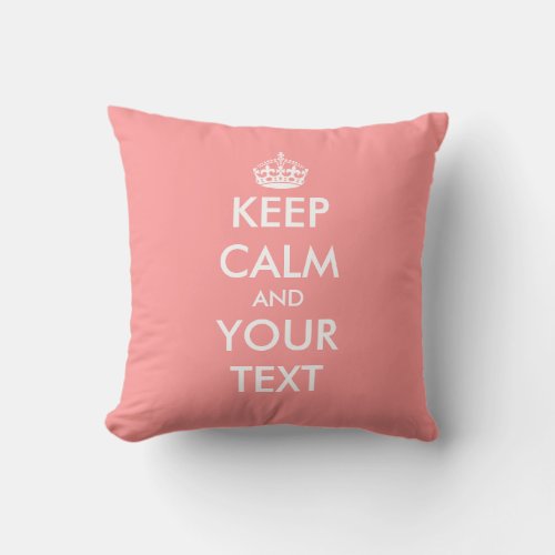 Coral pink Keep calm and your text throw pillow