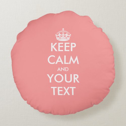 Coral pink keep calm carry on small zippered round pillow