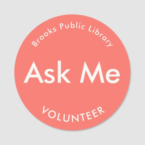 Coral Red Ask Me Buttons for Volunteers Magnetic Name Tag