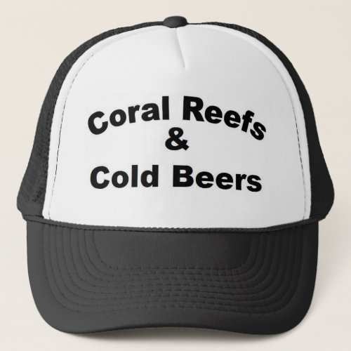 Coral Reefs and Cold Beer Trucker Hat