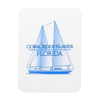 Coral Ridge Islands Coastal Nautical Sailing Sailo Magnet by BailOutIsland at Zazzle