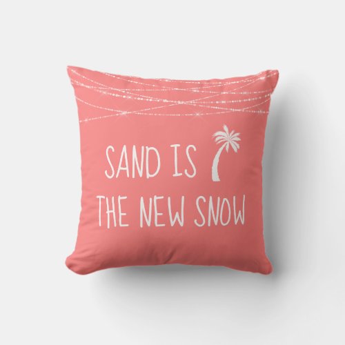 Coral Tropical Sand is the New Snow Palm Tree Throw Pillow