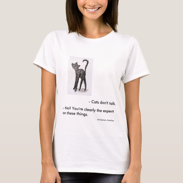 Coraline Cat funny quote T-Shirt (Front)