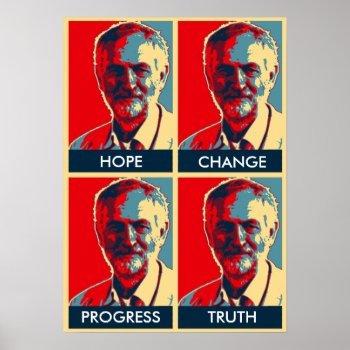 Corbyn Hope Change Progress Truth Print Poster 2 by funny_tshirt at Zazzle