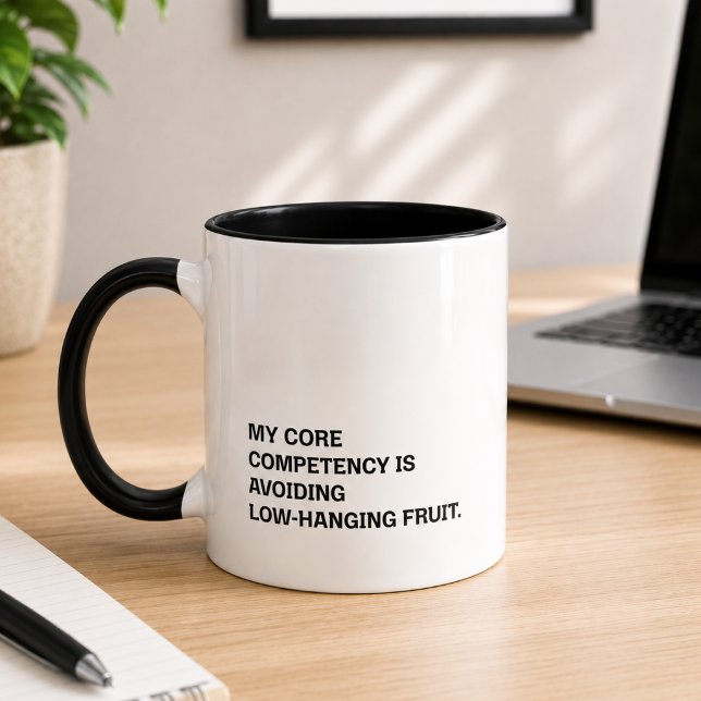 Core Competency Avoiding Low-Hanging Fruit Humor Mug (Creator Uploaded)