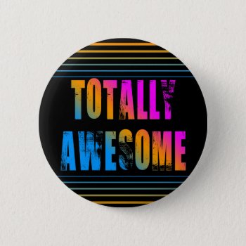 Corey Tiger 80s Retro Totally Awesome Stripes Button by COREYTIGER at Zazzle