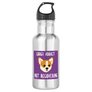 Corgi Addict Not Recovering Stainless Steel Water Bottle
