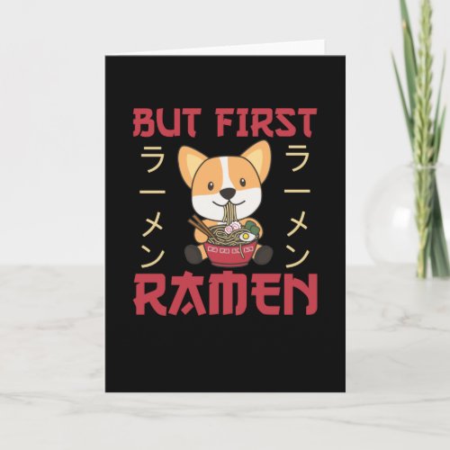Corgi But First Ramen Sweet Kawaii Noodle Dogs Card