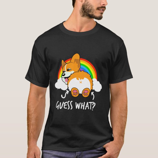 Corgi Butt Guess What Funny T-Shirt (Front)