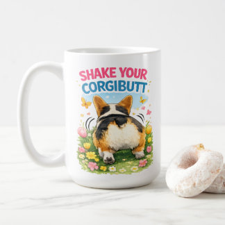 Corgi Butt Wiggle – Funny Corgi Humor Coffee Mug