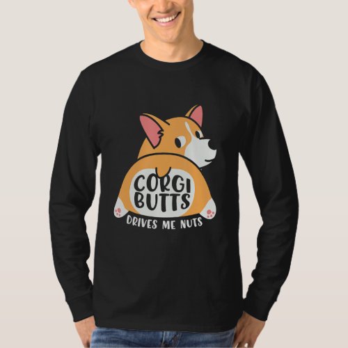 Corgi Butts Drive Me Crazy Funny T_Shirt