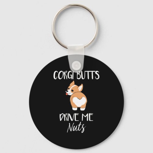 Corgi Butts Drive Me Nuts Keychain