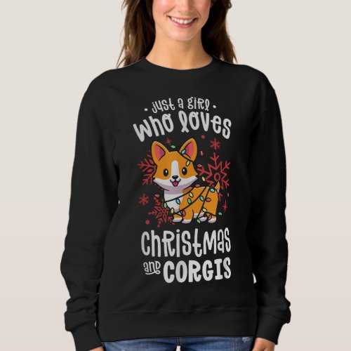 Corgi Christmas Just A Girl Who Loves Corgis Xmas  Sweatshirt