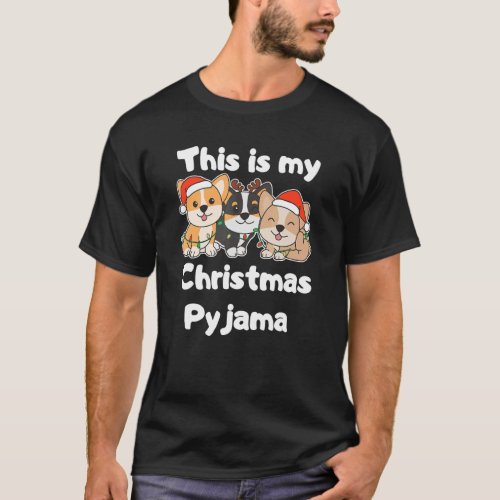 Corgi Christmas This Is My Christmas Pyjamas T_Shirt