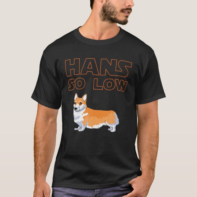 Corgi Dog - HANS SO LOW T-Shirt (Front)