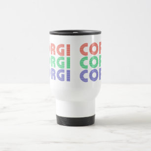 Corgi Dog Modern Colorful Text Travel Mug