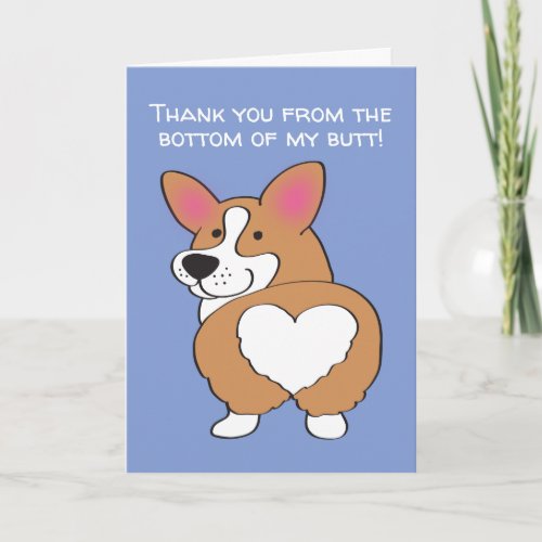 Corgi Dog Thank You From Bottom of My Butt Card