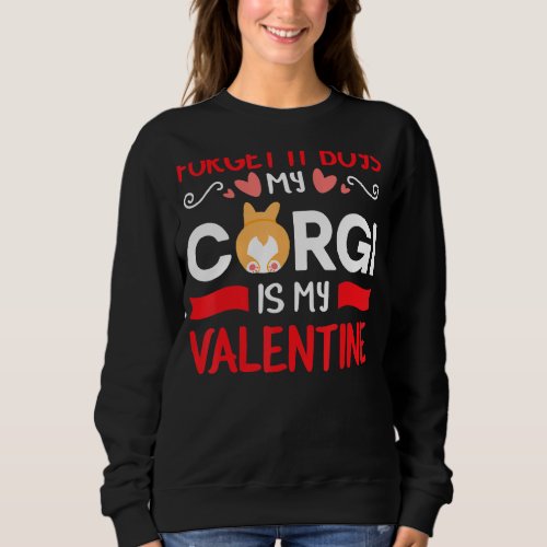 Corgi Dog Valentine Funny Cute Valentines Day Girl Sweatshirt