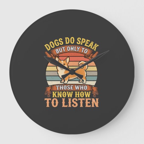 Corgi Dogs Do Speak Vintage Quote Large Clock