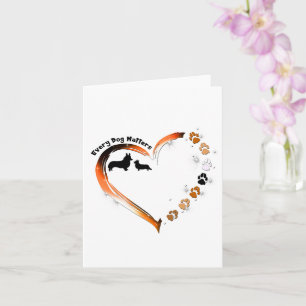 Corgi Every Dog Matters Heart Dog Paws Card