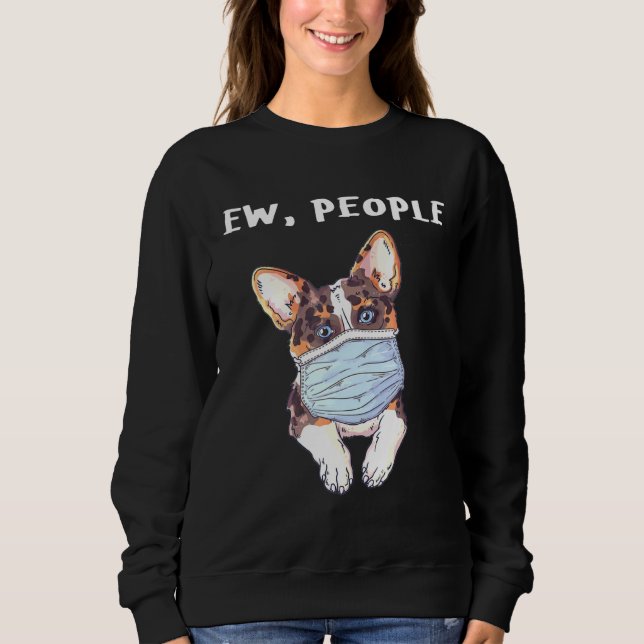 Corgi Ew People Dog Wearing A Face Mask Sweatshirt (Front)