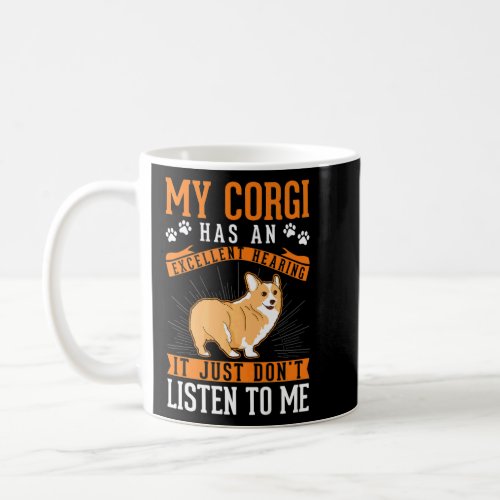 Corgi Excellent Hearing Welsh Corgi  Coffee Mug