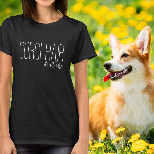 Corgi Hair Dont Care Dog Lover T_Shirt