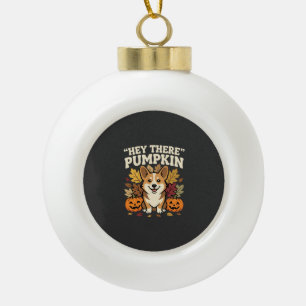 Corgi Halloween Hey There Pumpkin Design Ceramic Ball Christmas Ornament