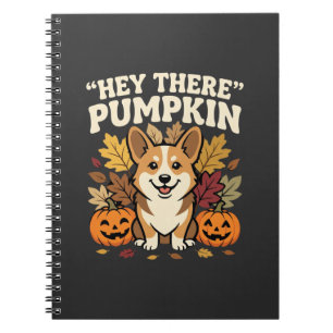 Corgi Halloween Hey There Pumpkin Design Notebook