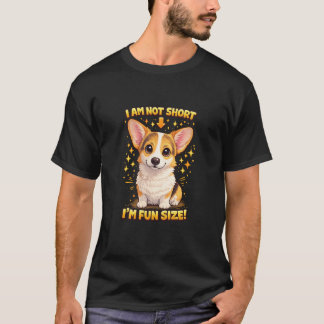 Corgi - I'm not short T-Shirt