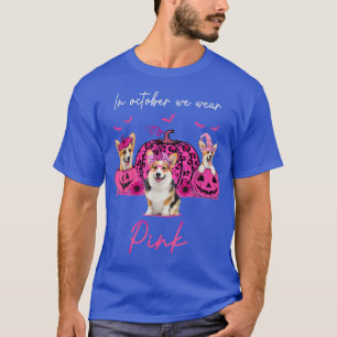 Corgi In October We Wear Pink Halloween Corgi Pump T-Shirt