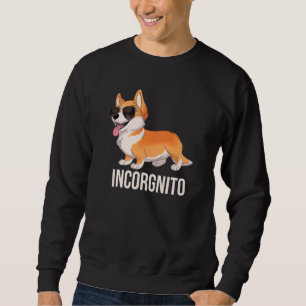 Corgi Incorgnito Cute Incognito Corgi With Sunglas Sweatshirt