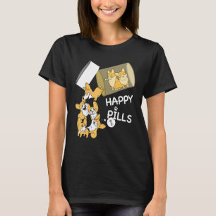 Corgi is my happy pills  for dog  puppy owners T-Shirt