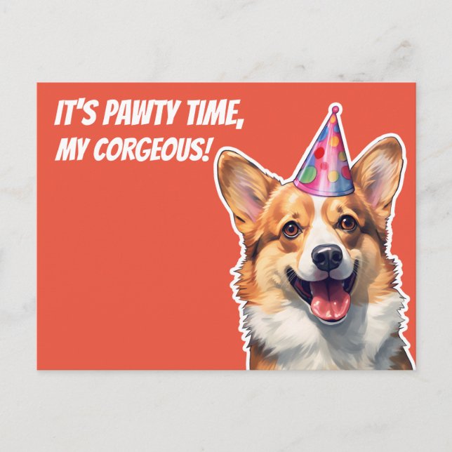 Corgi It's Birthday party time my corgeous Postcard (Front)