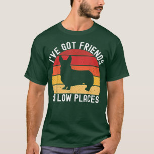 Corgi I've Got Friends In Low Place Vintage Dog Co T-Shirt