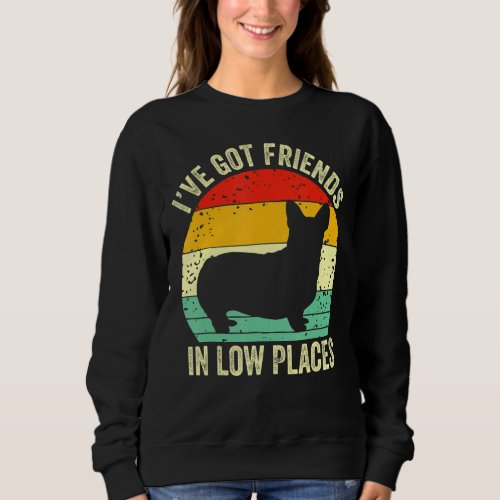 Corgi Ive Got Friends In Low Places Pembroke Wels Sweatshirt