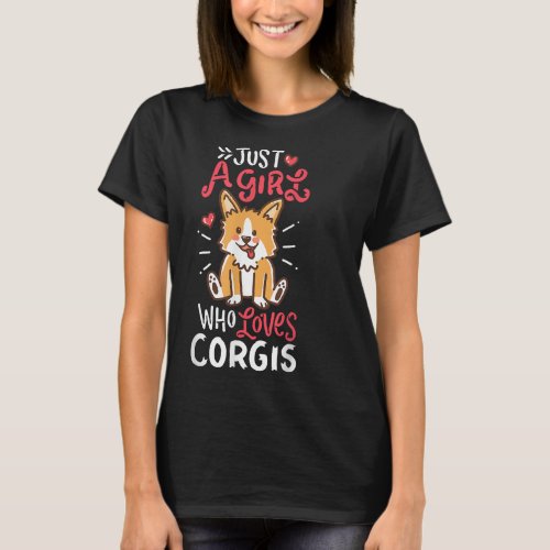 Corgi Just A Girl Who Loves Corgis T_Shirt