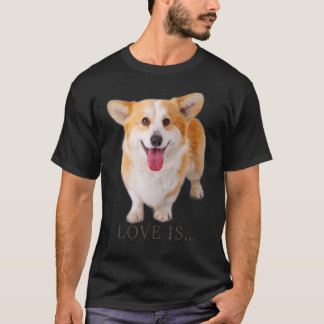 Corgi Love Is Dog Mom Dad Puppy Pet Women Men Kid T-Shirt