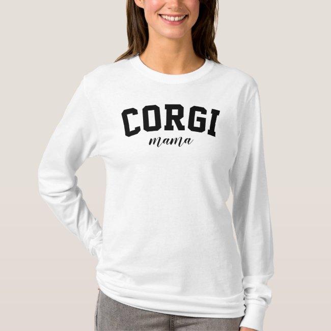 Corgi Mama Cute Funny University Dog College T-Shirt