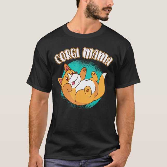 Corgi Mama Fur Parent Playful Intelligent Dogs Cor T-Shirt (Front)