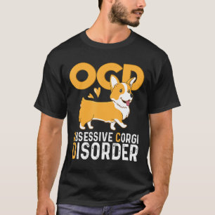 Corgi Mom Cute Ocd Obsessive Corgi Disorder Dog T-Shirt