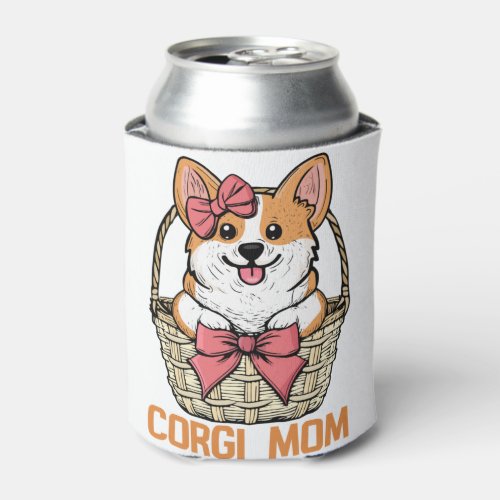 Corgi Mom Dog Owner Gift Women Corgi Mother Corgi  Can Cooler