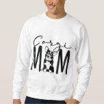 Corgi Mom Puppy Cute Fun Dog Mom Love Gifts For Co Sweatshirt