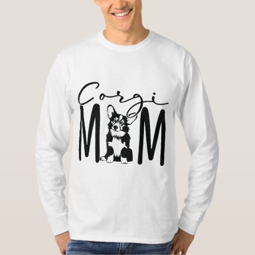 Corgi Mom Puppy Cute Fun Dog Mom Love Gifts For Co T_Shirt