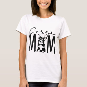 Corgi Mom Puppy Cute Fun Dog Mom Love Gifts For Co T-Shirt