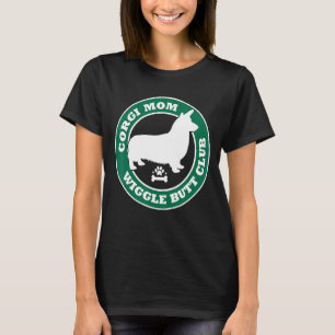 Corgi Mom Wiggle Butt Club Cute Dog Owner Pet T-Shirt