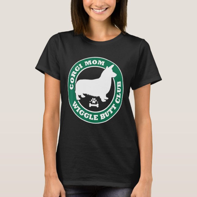 Corgi Mom Wiggle Butt Club Cute Dog Owner Pet T-Shirt (Front)