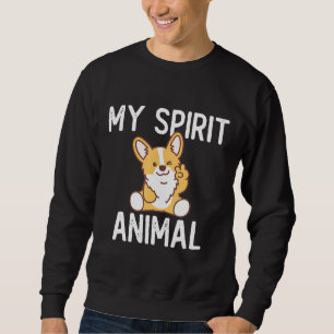 Corgi My Spirit Animal Corgi Dog Sweatshirt
